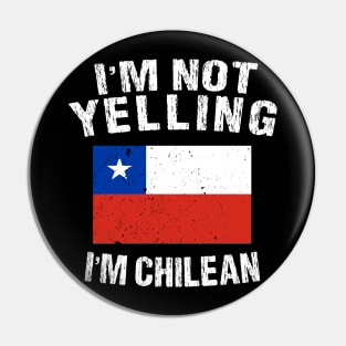I'm Not Yelling I'm Chilean Pin