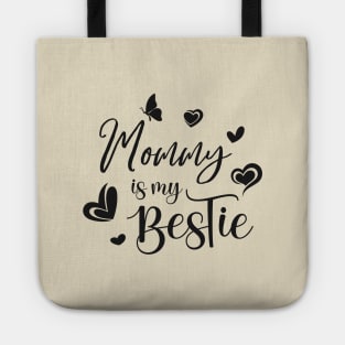 Mommy is my Bestie Tote