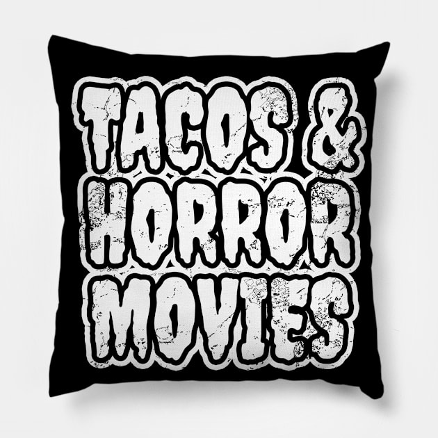 Tacos And Horror Movies Pillow by LunaMay