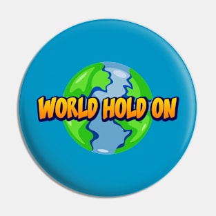 world hold on Pin