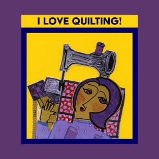 I LOVE QUILTING! T-Shirt