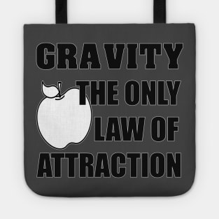 Gravity - The Only Law Of Attraction Tote