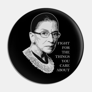 Ruth Bader Ginsburg ✅ Fight For The Things You Care About Pin