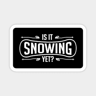 Is it snowing yet? (black) Magnet