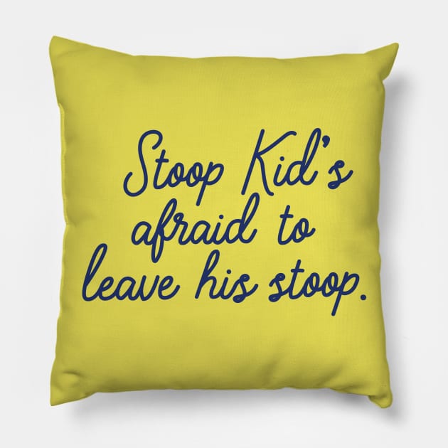 Stoop Kid's afraid to leave his stoop. Pillow by PodDesignShop