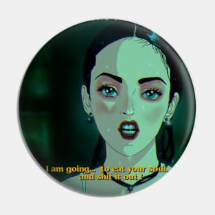 Eat your soul Pin