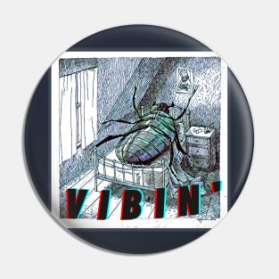 Gregor Samsa vibin&#39; Pin