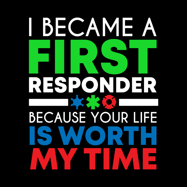 Cute First Responder Quote by TheBestHumorApparel