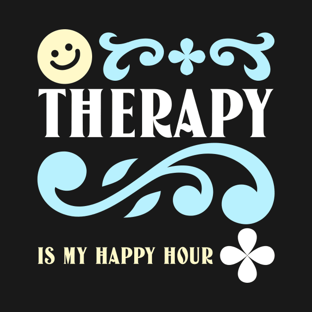 Therapy is my happy hour mental health journey by SoulfulT