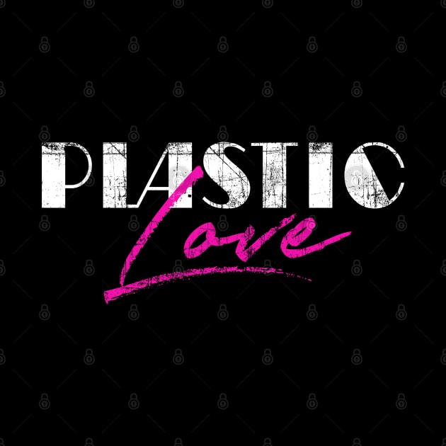 Plastic Love - プラスティック・ラヴ by DankFutura