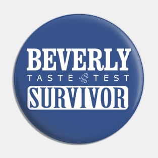 Beverly Taste Test Survivor Pin