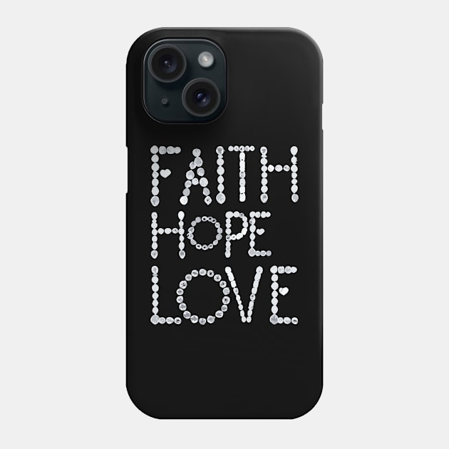 Faith Hope Love Phone Case by Graceful Designs