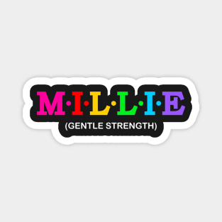 Millie - Gentle strength. Magnet