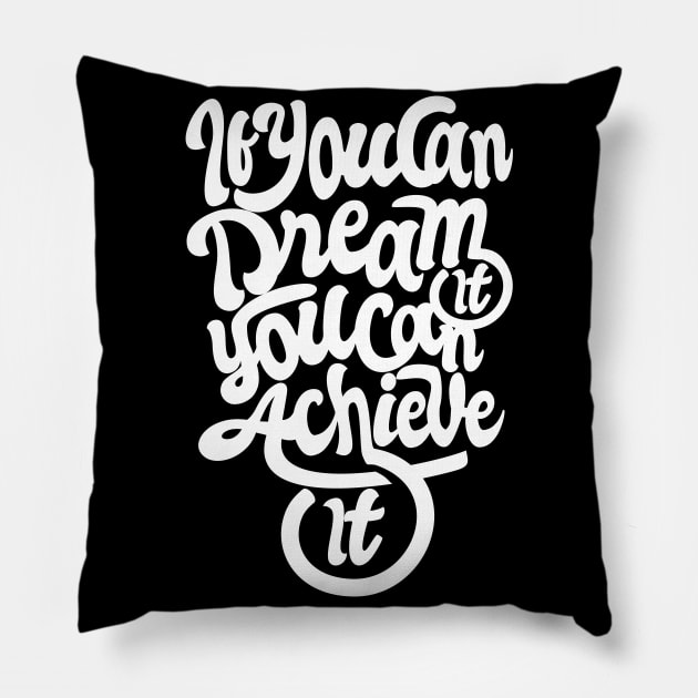 If you Can Dream You Can Achieve NEWT Pillow by MellowGroove