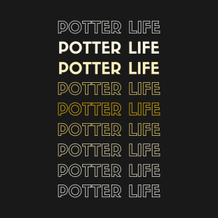 Potter Life T-Shirt