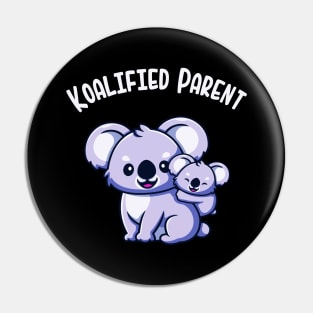 Koalified Parent Koala Family Mom Dad Parents Pin
