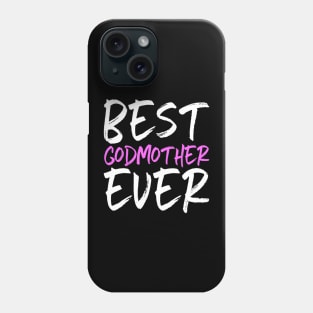 Best Godmother Ever Funny Gift Mother's Day Phone Case