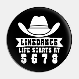Linedance life starts at 5 6 7 8 Pin