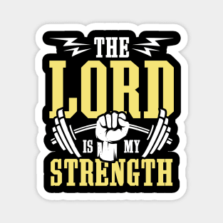 The Lord Is My Strength Magnet