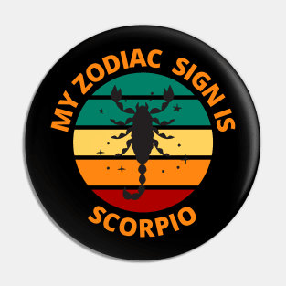 My Zodiac Sign Is Scorpio | Scorpio Star Sign Pin