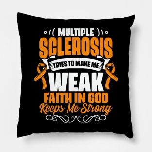 Multiple Sclerosis Faith In God Keeps Me Strong Pillow