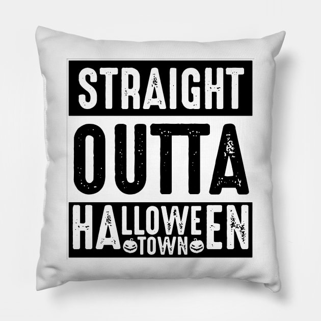 Straight Outta Halloweentown Pillow by AbundanceSeed