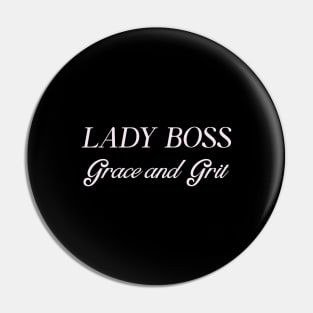 Lady Boss Grace and Grit Woman Boss Humor Funny Pin