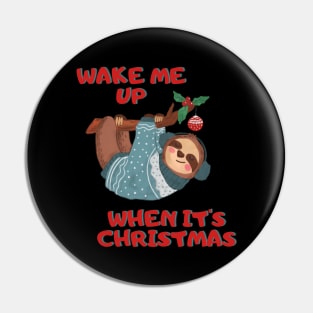 Wake me up when its christmas Pin