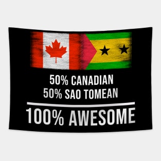 50% Canadian 50% Sao Tomean 100% Awesome - Gift for Sao Tomean Heritage From Sao Tome And Principe Tapestry