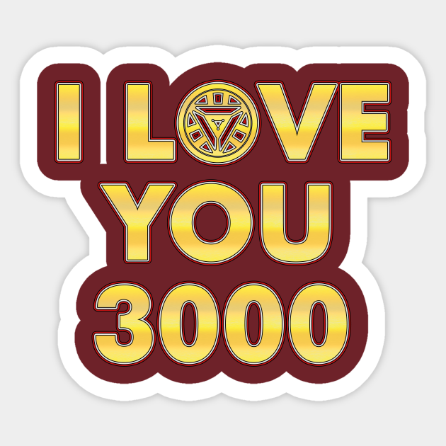 I Love You 3000 I Love You 3000 Sticker Teepublic Uk I Love You 3000 I Love You 3000 Sticker Teepublic Uk