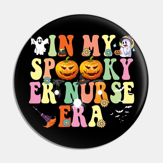 In my Spooky ER Nurse Era Funny Halloween Pin by Spit in my face PODCAST
