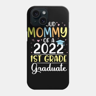 Proud Mommy Of A 2022 1st Grade Senior Grad Class Of School Phone Case