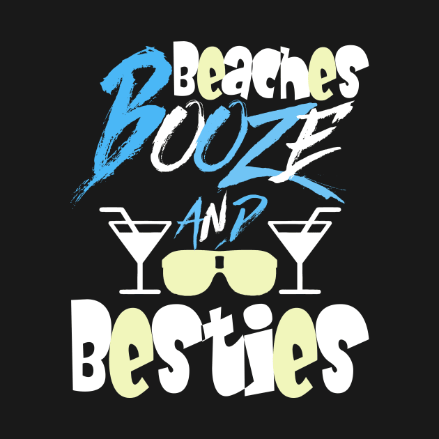 beaches Booze and Besties by Darwish