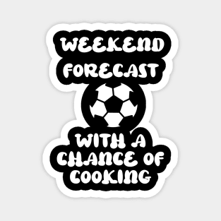 Weekend Forecast Soccer With A Chance Of Cooking Magnet