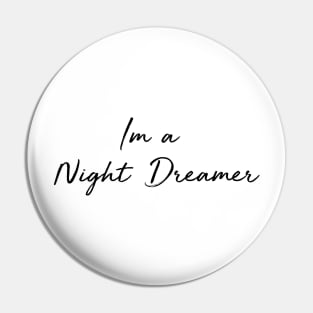 Im a night dreamer hand writing calligraphy typo minimal black and white Pin