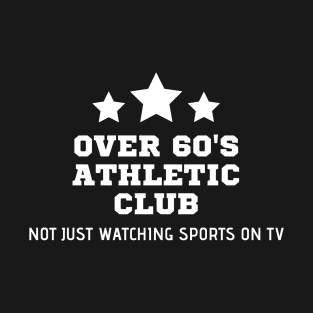 OVER 60's ATHLETIC CLUB T-Shirt