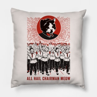 All Hail Chairman Meow Pillow