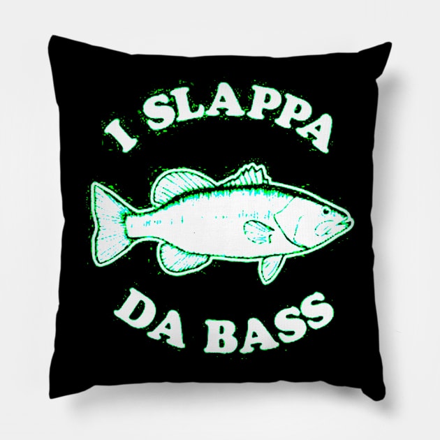 I Slappa Da Bass Pillow by elenaartits