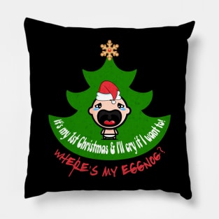 It's My 1st Christmas Where's My Eggnog Pillow