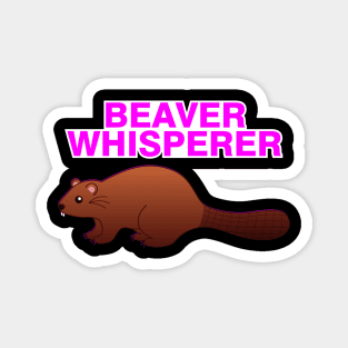 The Beaver Whisperer Magnet