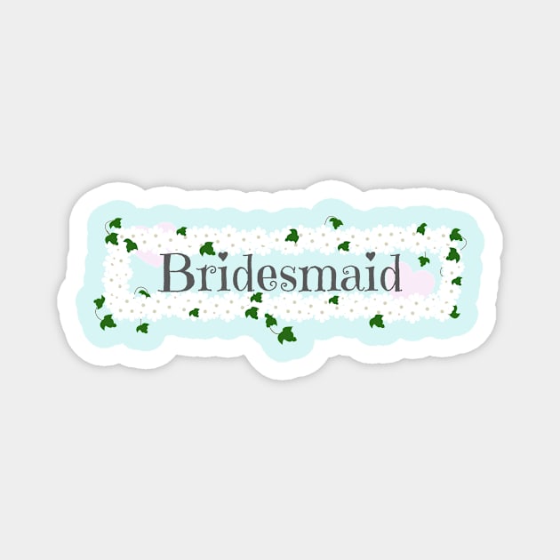 Bridesmaid wedding day Magnet by designInk