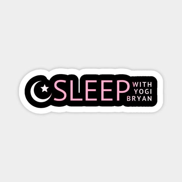 Sleep with Yogi Bryan Magnet by Yogi Bryan