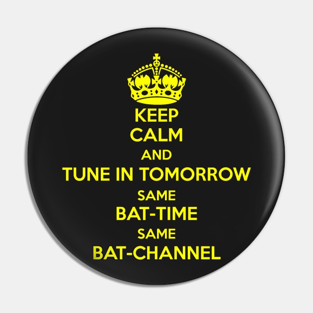 KEEP CALM TUNE IN TOMORROW Pin by chriswig