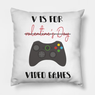 V Is For Valentine's Day Video Games with a controller Pillow