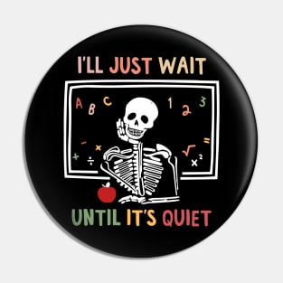 I'll Just Wait Until It's Quiet Pin