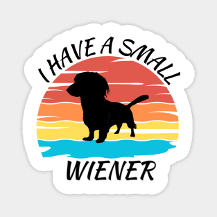 I Have A Small Wiener Dog Magnet