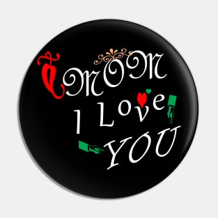 I love you mom Pin