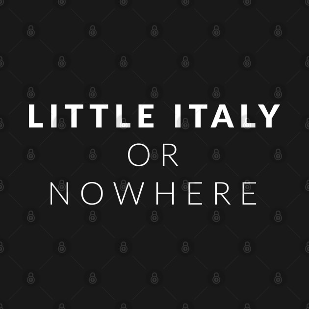 Little Italy or Nowhere - LION (Stacked) by Welcome to Little Italy