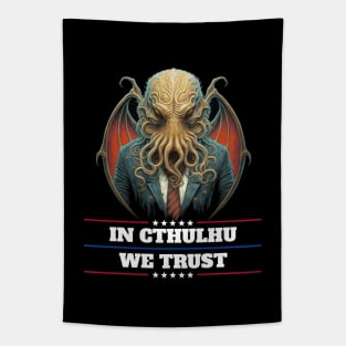 Cthulhu For President USA 2024 Election - In Cthulhu We Trust Tapestry