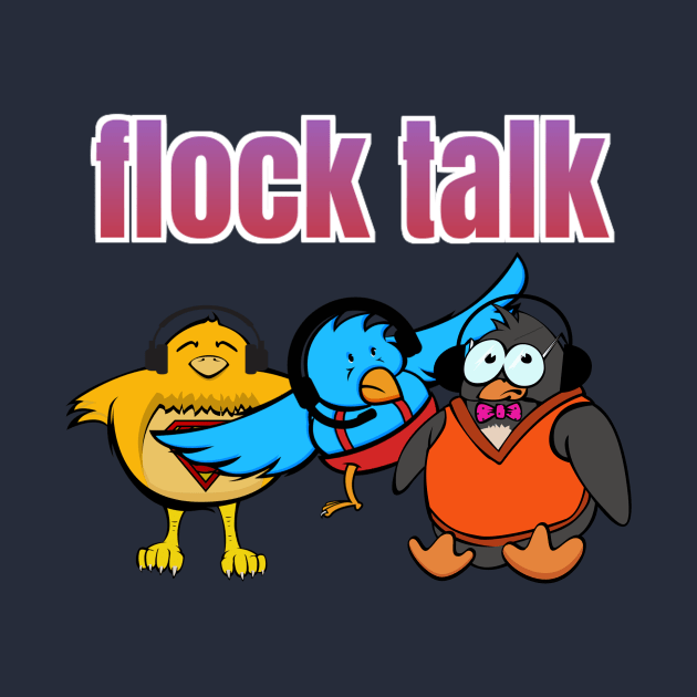 Flock Talk by FlockOfNerds